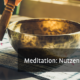 Meditation: Nutzen